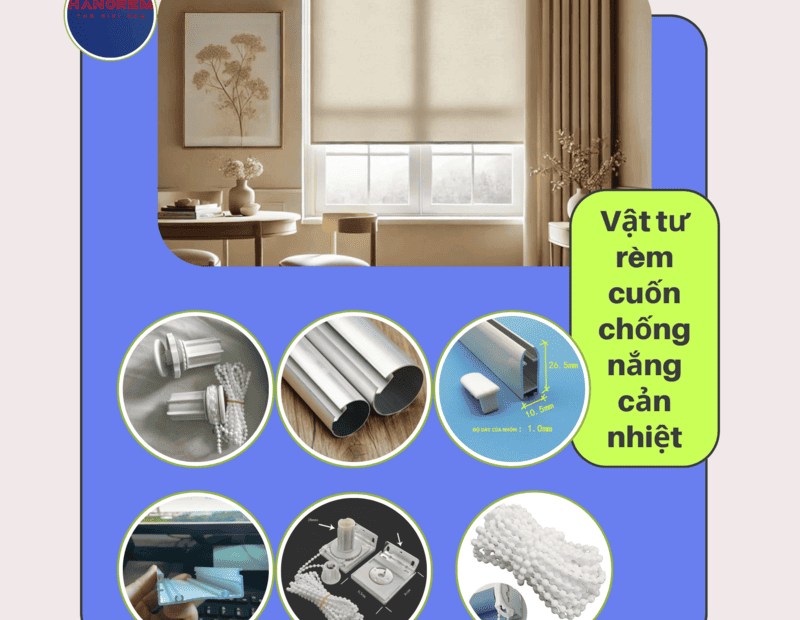 Vật tư rèm cuốn chống nắng cản nhiệt