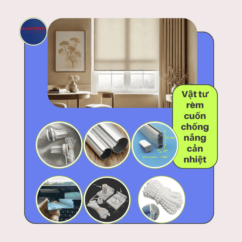 Vật tư rèm cuốn chống nắng cản nhiệt