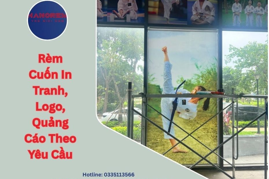 Rèm Cuốn In Tranh, Logo, Quảng Cáo Theo Yêu Cầu