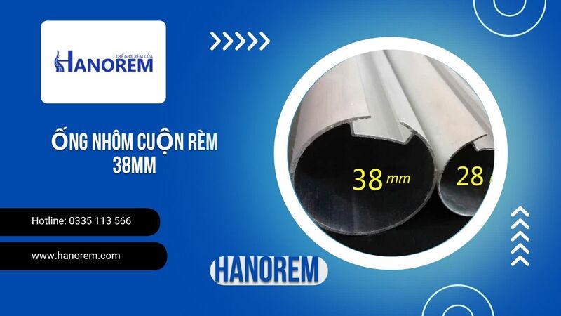 Ống Nhôm Cuộn Rèm 38mm Chịu Được Bao Nhiêu Tải? – Thông Số Kỹ Thuật Và Ứng Dụng Thực Tế