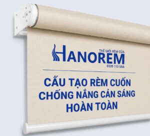 Cấu Tạo Rèm Cuốn Chống Nắng Cản Sáng Hoàn Toàn